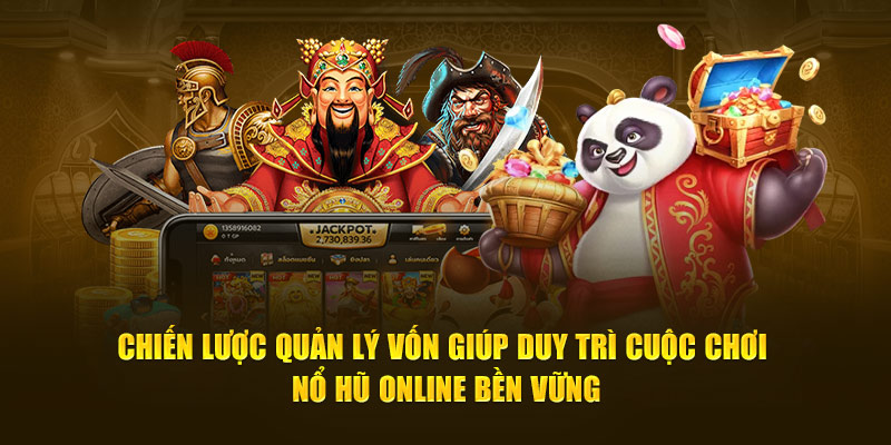 Chiến lược quản lý vốn giúp duy trì cuộc chơi Nổ Hũ Online bền vững