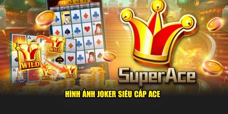 Hình ảnh Joker Siêu Cấp Ace 