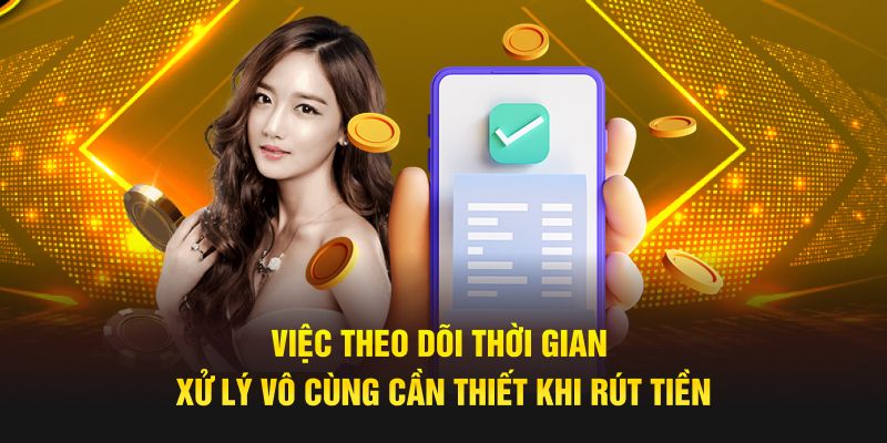 Việc theo dõi thời gian xử lý vô cùng cần thiết khi giao dịch